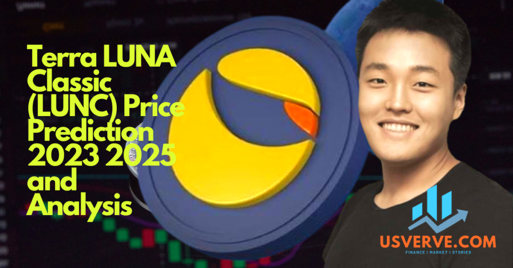 Terra LUNA Classic (LUNC) Price Prediction 2023 2025 and Analysis