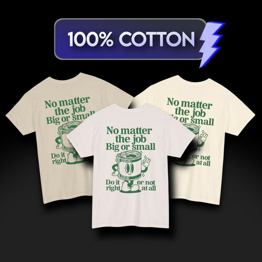 Do It Right or Not At All Graphic Heavy Cotton Tee