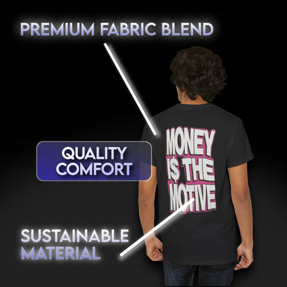 The Motive Is Money Graphic Heavy Cotton Tee