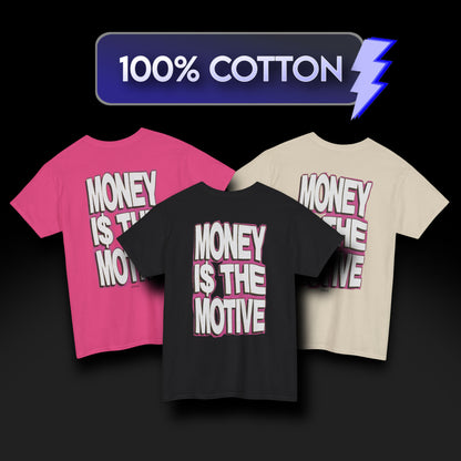 The Motive Is Money Graphic Heavy Cotton Tee