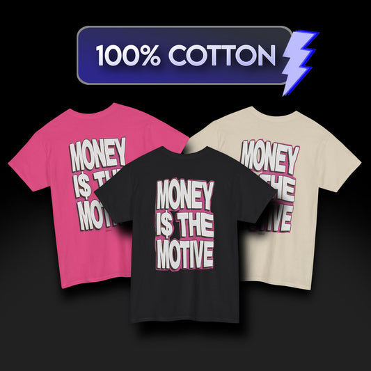 The Motive Is Money Graphic Heavy Cotton Tee