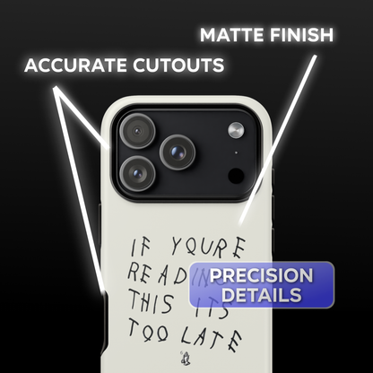 If You're Reading This It's Too Late Drake Phone Case